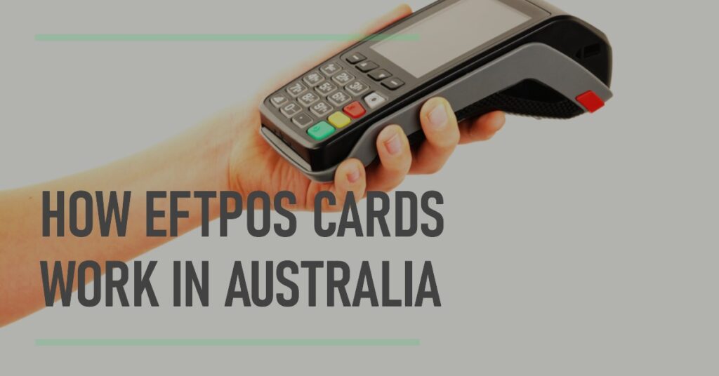 EFTPOS Cards How They Work and the Benefits
