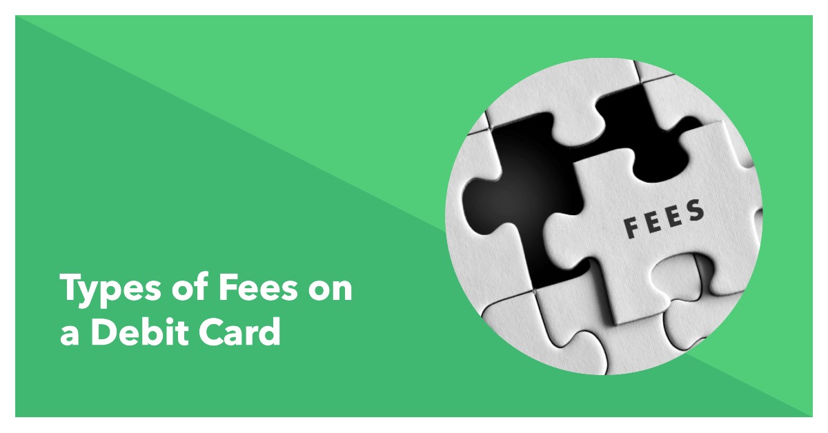 Types of Fees on a Debit Card